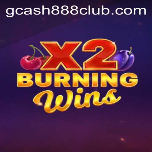 Exploring the Excitement of BurningWinsX2 at Gcash88.COM