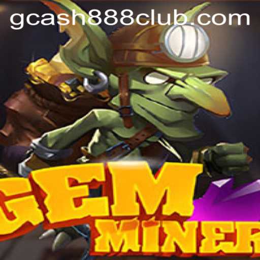 Unearth the Excitement: Exploring GemMiner with Gcash88.COM