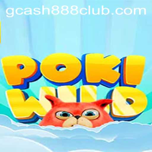 Explore the Thrilling World of PokiWild: The Latest Sensation in Gaming Linked with Gcash88.COM