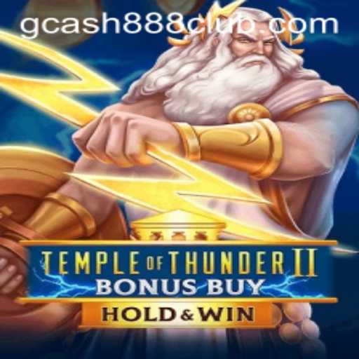 Exploring TempleofThunderIIBonusBuy in Association with Gcash88.COM